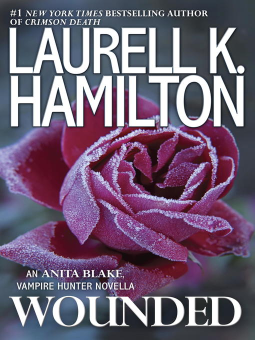 Title details for Wounded by Laurell K. Hamilton - Available